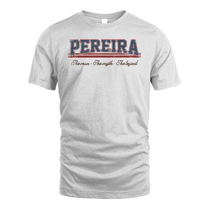 The Man The Myth The Legend Vintage Shirt PEREIRA M1-6