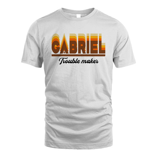 Your Name Trouble Maker Funny Shirt GABRIEL M1-34
