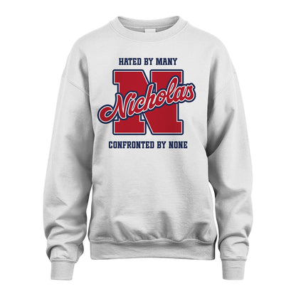 Hated By Many Confronted By None Personalized Name Shirt NICHOLAS M1-8
