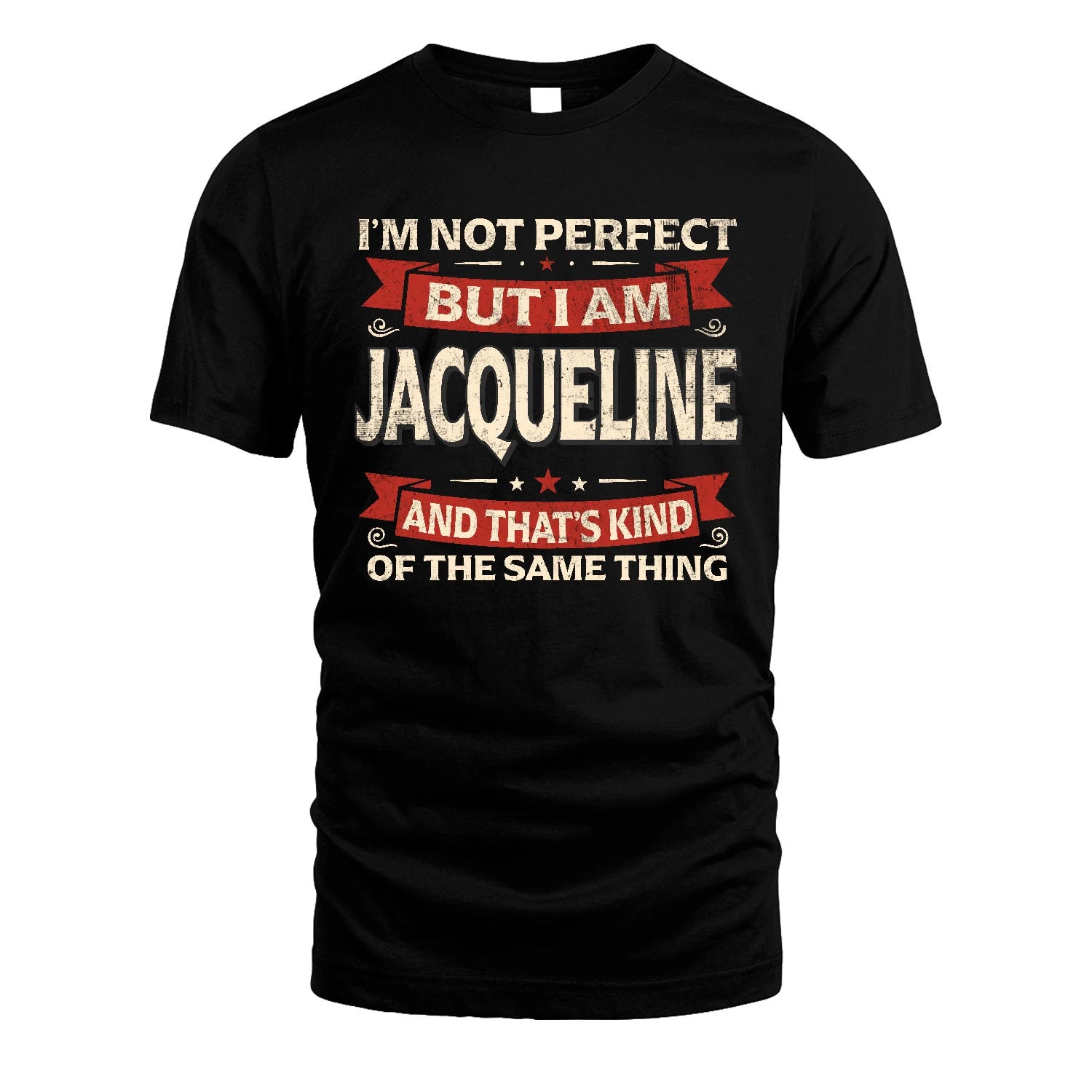 JACQUELINE 13K1-566 I'm Not Perfect But I Am...