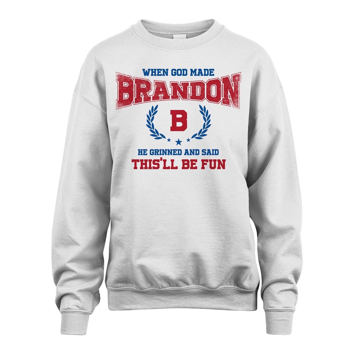 When God Made He Grinned And Said This'll Be Fun Shirt BRANDON M1-12