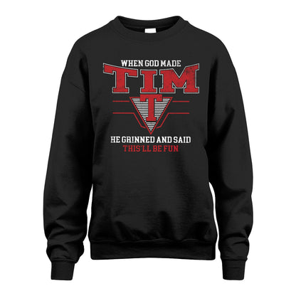 When God Made Your Name He Grinned And Said This'll Be Fun Baseball Shirt TIM M1-29