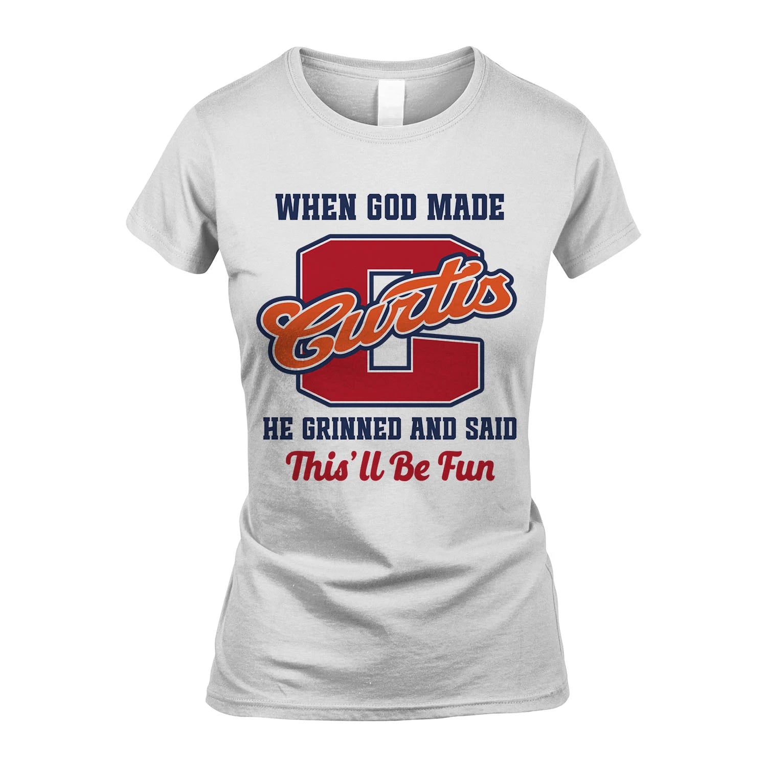 God Made Your Name Custom Shirt CURTIS M1-16