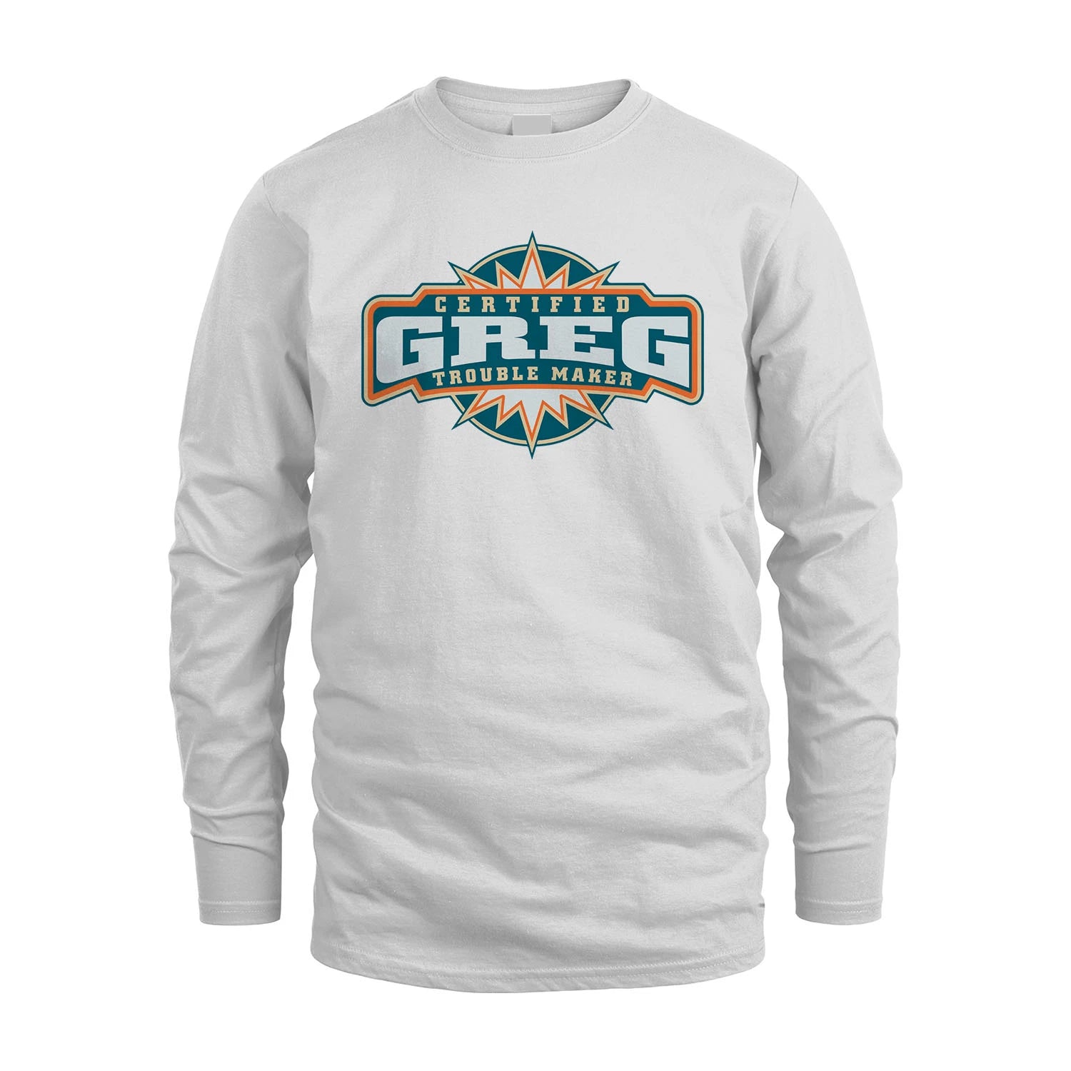 Certified Your Name Trouble Maker Shirt GREG M1-36