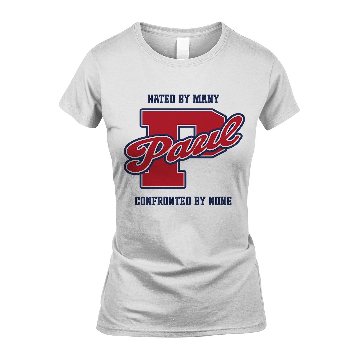 Hated By Many Confronted By None Personalized Name Shirt PAUL M1-8