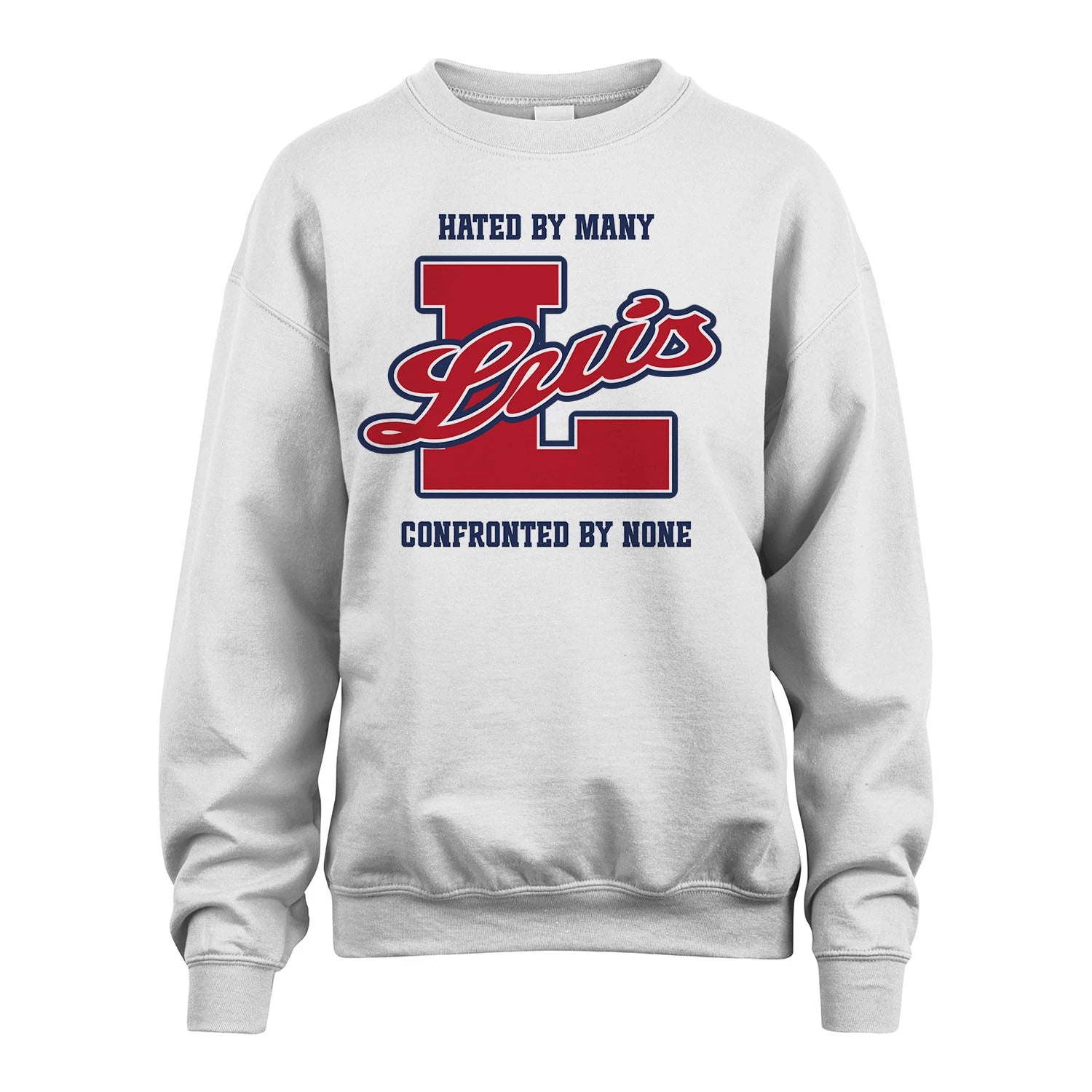 Hated By Many Confronted By None Personalized Name Shirt LUIS M1-8