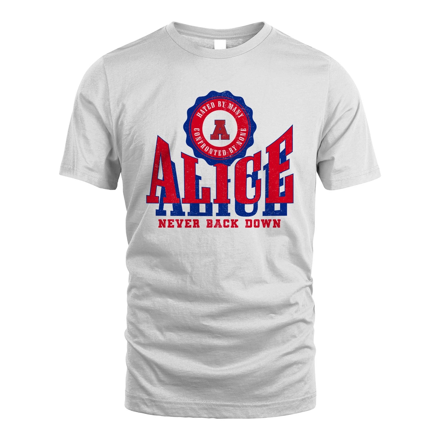 Your Name Never Back Down Shirt ALICE M1-33