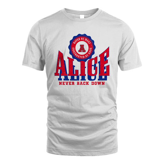 Your Name Never Back Down Shirt ALICE M1-33