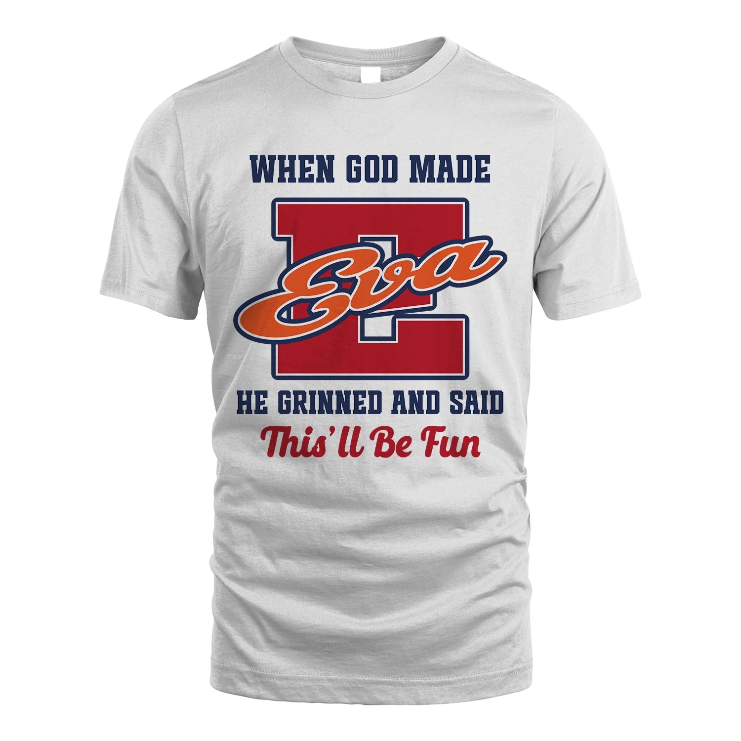 God Made Your Name Custom Shirt EVA M1-16