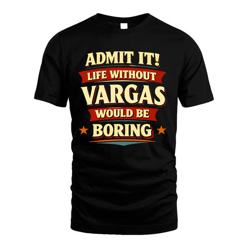 VARGAS 13K1-503 Admit It Life Without...