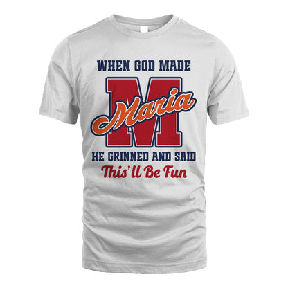 God Made Your Name Custom Shirt MARIA M1-16