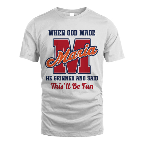 God Made Your Name Custom Shirt MARIA M1-16