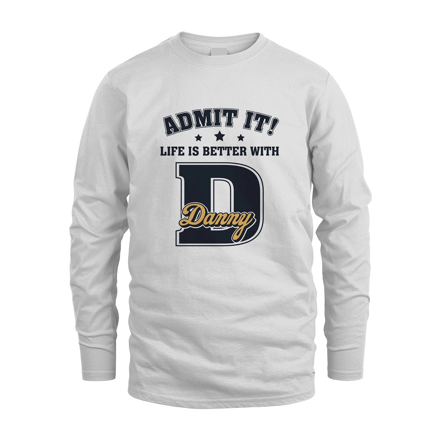 Life Is Better With Your Name Shirt DANNY M1-17