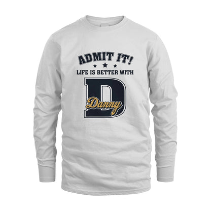 Life Is Better With Your Name Shirt DANNY M1-17