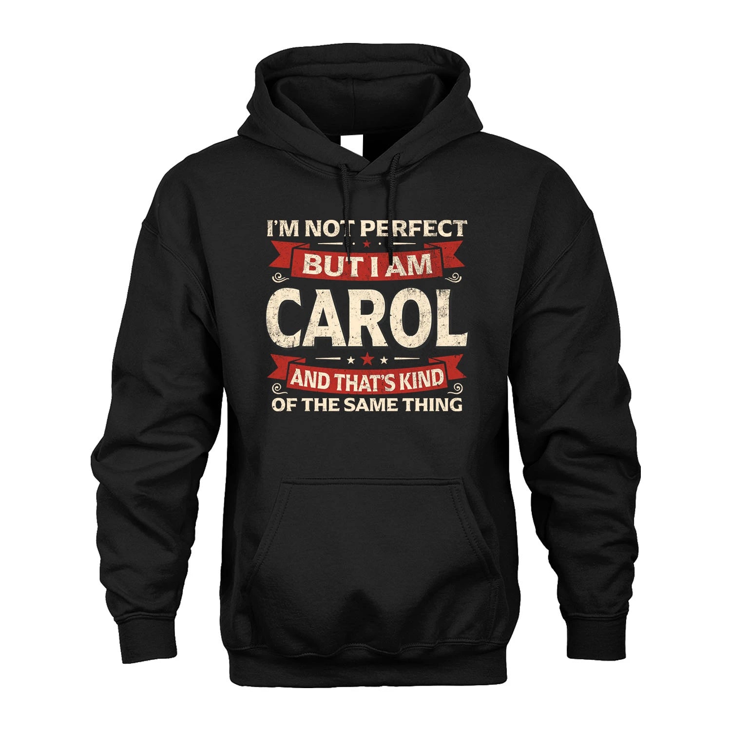 CAROL 13K1-566 I'm Not Perfect But I Am...