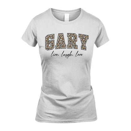 Live Laugh Love Custom Name With Leopard Pattern Shirt GARY M1-13