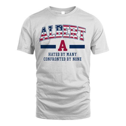 Hated By Many Confronted By None America Shirt ALBERT M1-10
