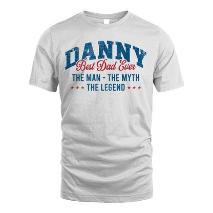 Best Dad Ever The Man The Myth The Legend DANNY M1-7