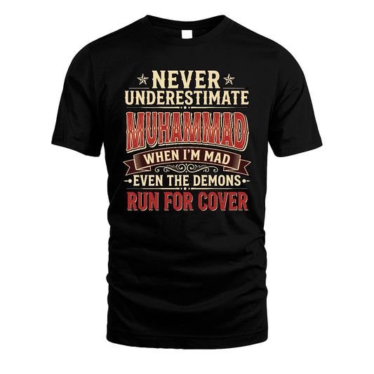 Never Underestimate When I'm Mad Shirt MUHAMMAD M1-4