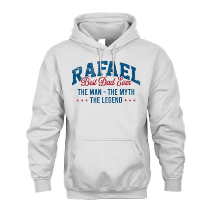 Best Dad Ever The Man The Myth The Legend RAFAEL M1-7