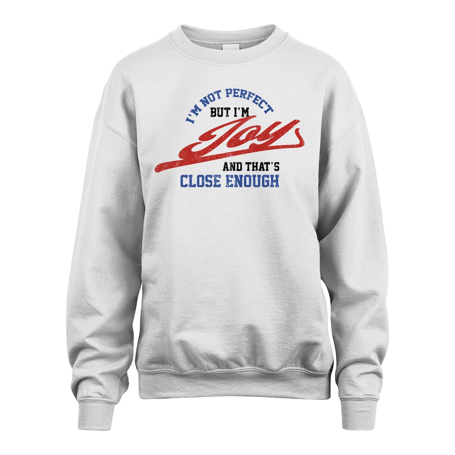 I'm Not Perfect But I'm Your Name And That's Close Enough Shirt JOY M1-27