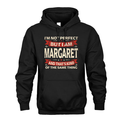 MARGARET 13K1-566 I'm Not Perfect But I Am...