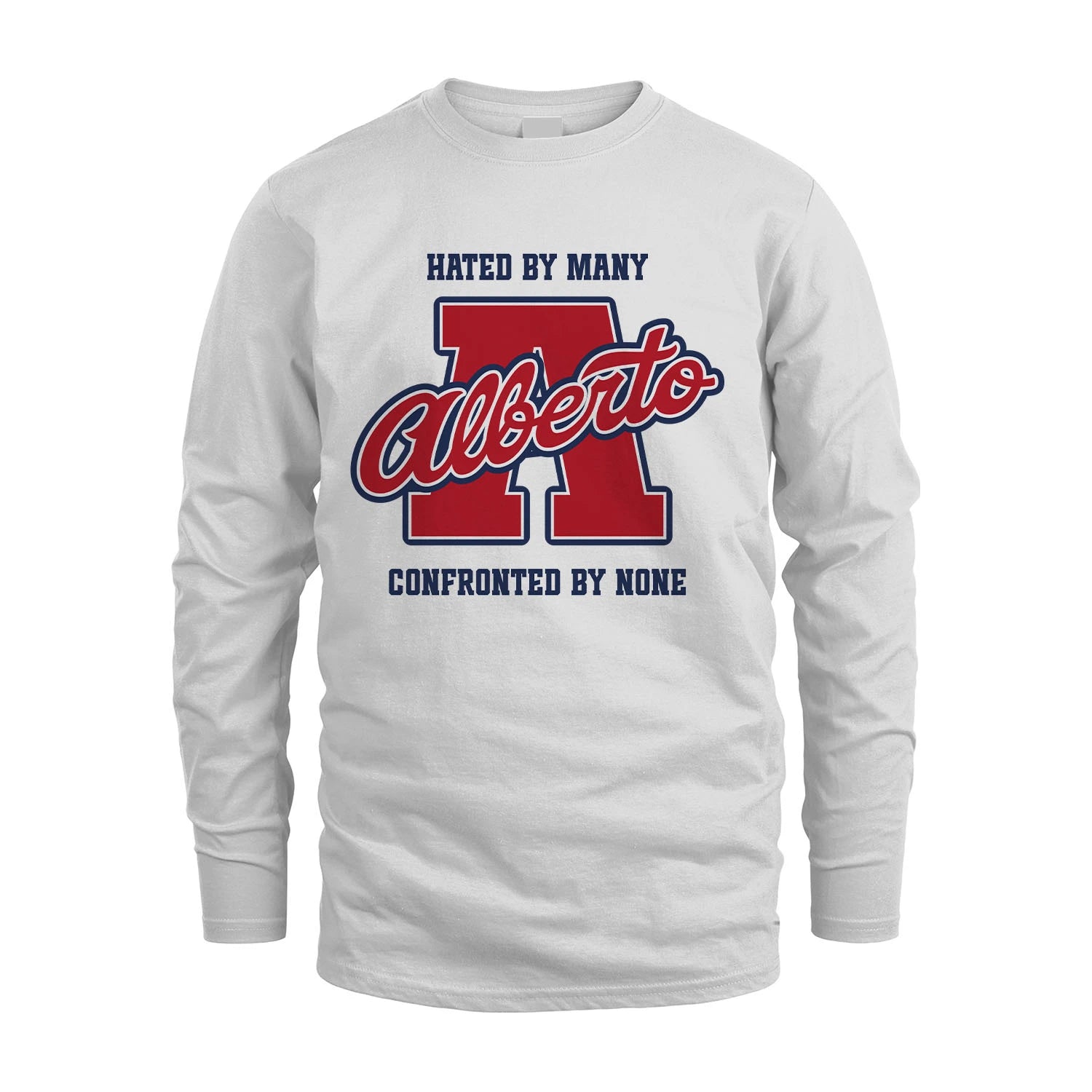 Hated By Many Confronted By None Personalized Name Shirt ALBERTO M1-8