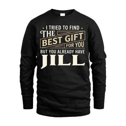 I Tried To Find The Best Gift For You Shirt JILL M1-3