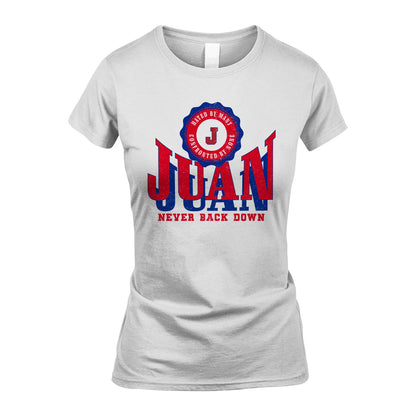 Your Name Never Back Down Shirt JUAN M1-33
