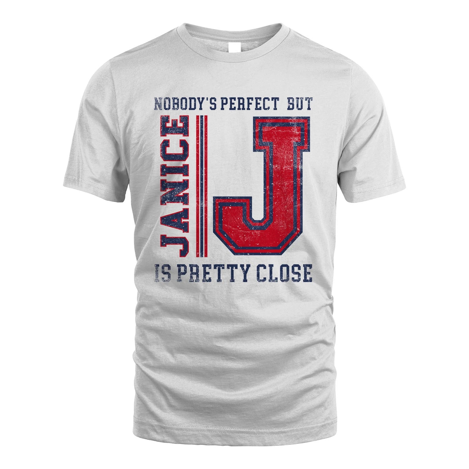 Nobody's Perfect, But Your Name Is Pretty Close JANICE M1-21