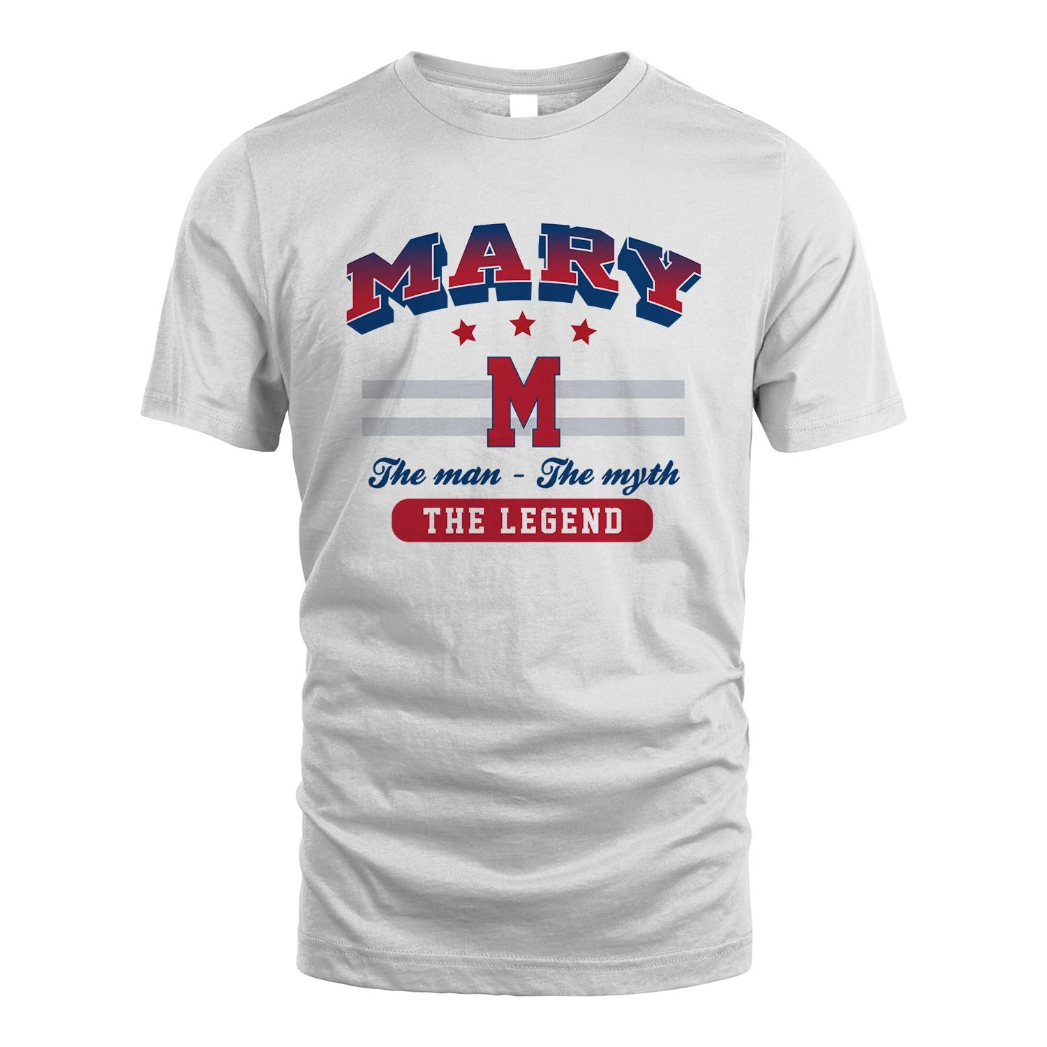 The Man The Myth The Legend With Your Name Shirt MARY M1-35