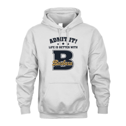 Life Is Better With Your Name Shirt BARBARA M1-17