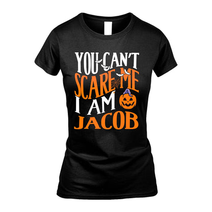 You Can't Scare Me I Am Funny Halloween Shirt JACOB M1-45