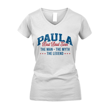 Best Dad Ever The Man The Myth The Legend PAULA M1-7