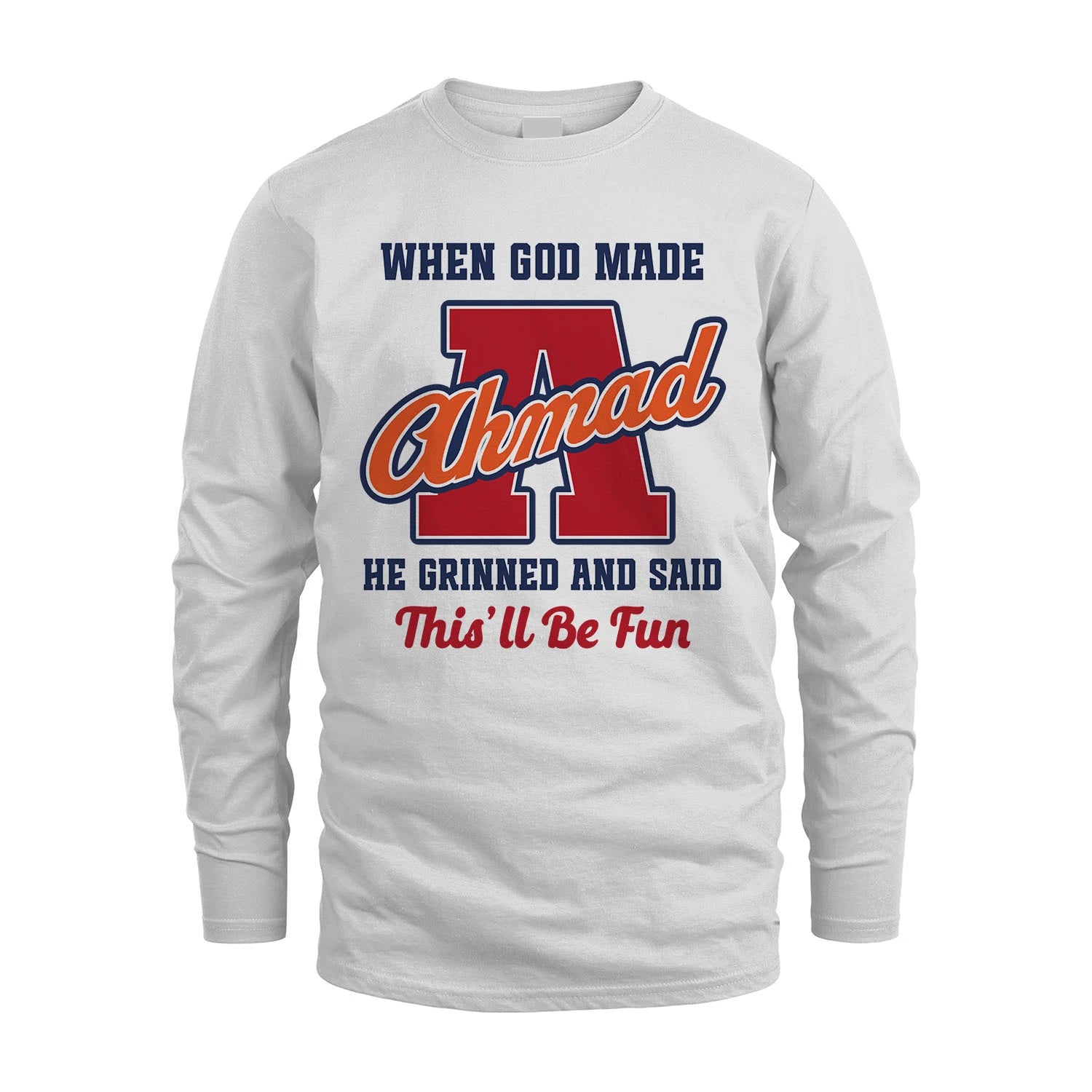 God Made Your Name Custom Shirt AHMAD M1-16