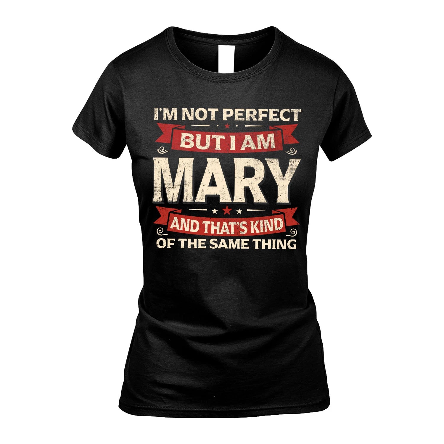 MARY 13K1-566 I'm Not Perfect But I Am...