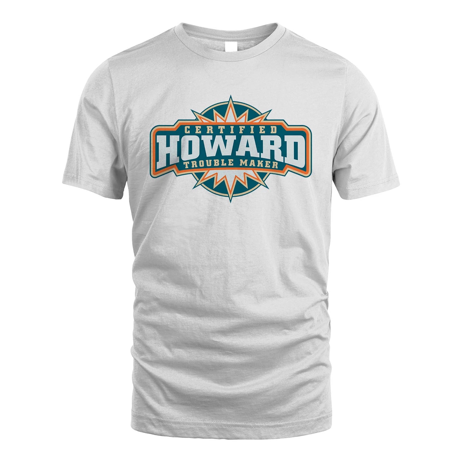 Certified Your Name Trouble Maker Shirt HOWARD M1-36