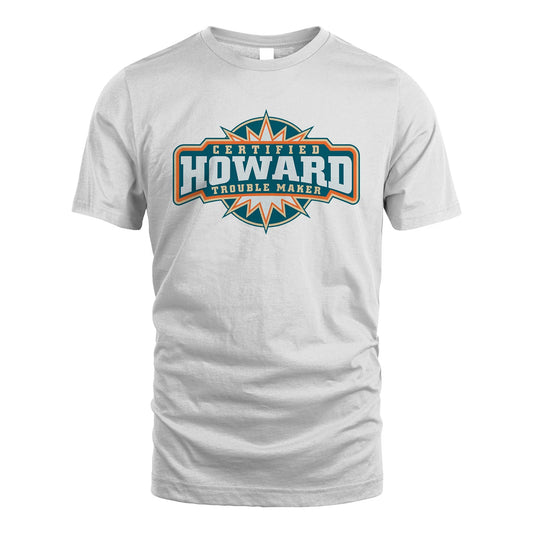 Certified Your Name Trouble Maker Shirt HOWARD M1-36