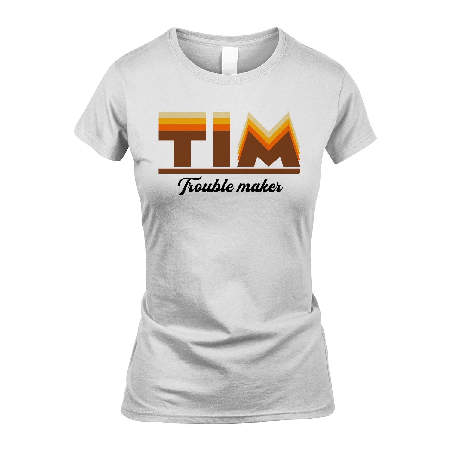 Your Name Trouble Maker Funny Shirt TIM M1-34