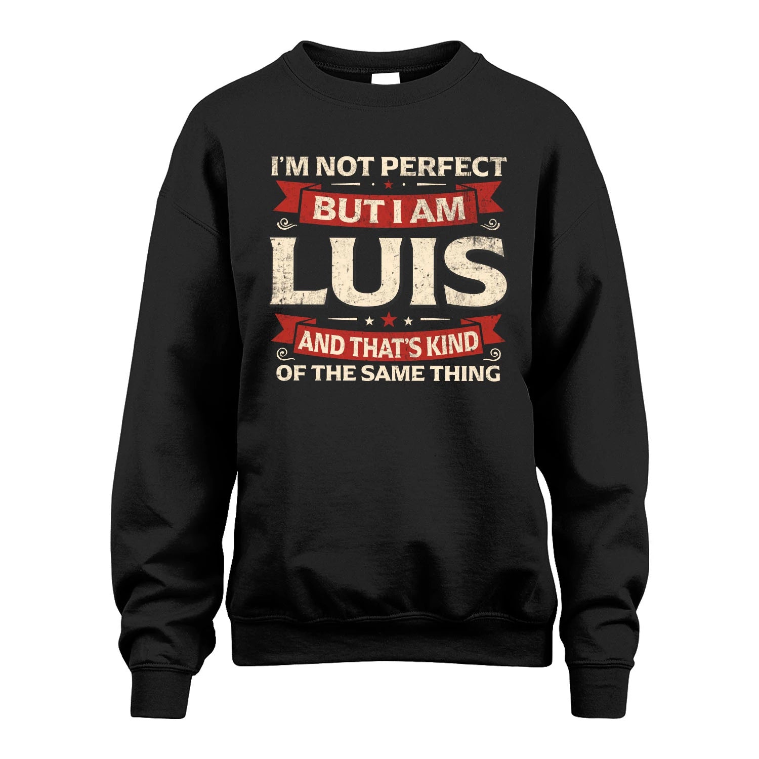 LUIS 13K1-566 I'm Not Perfect But I Am...