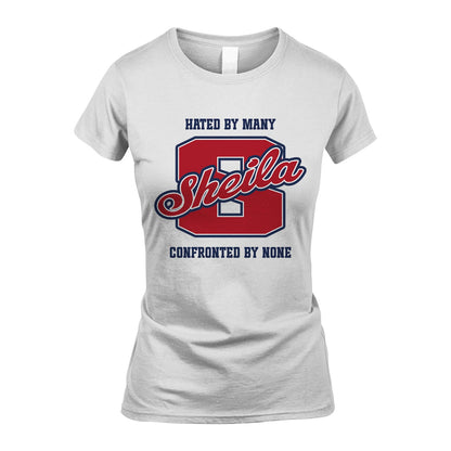 Hated By Many Confronted By None Personalized Name Shirt SHEILA M1-8