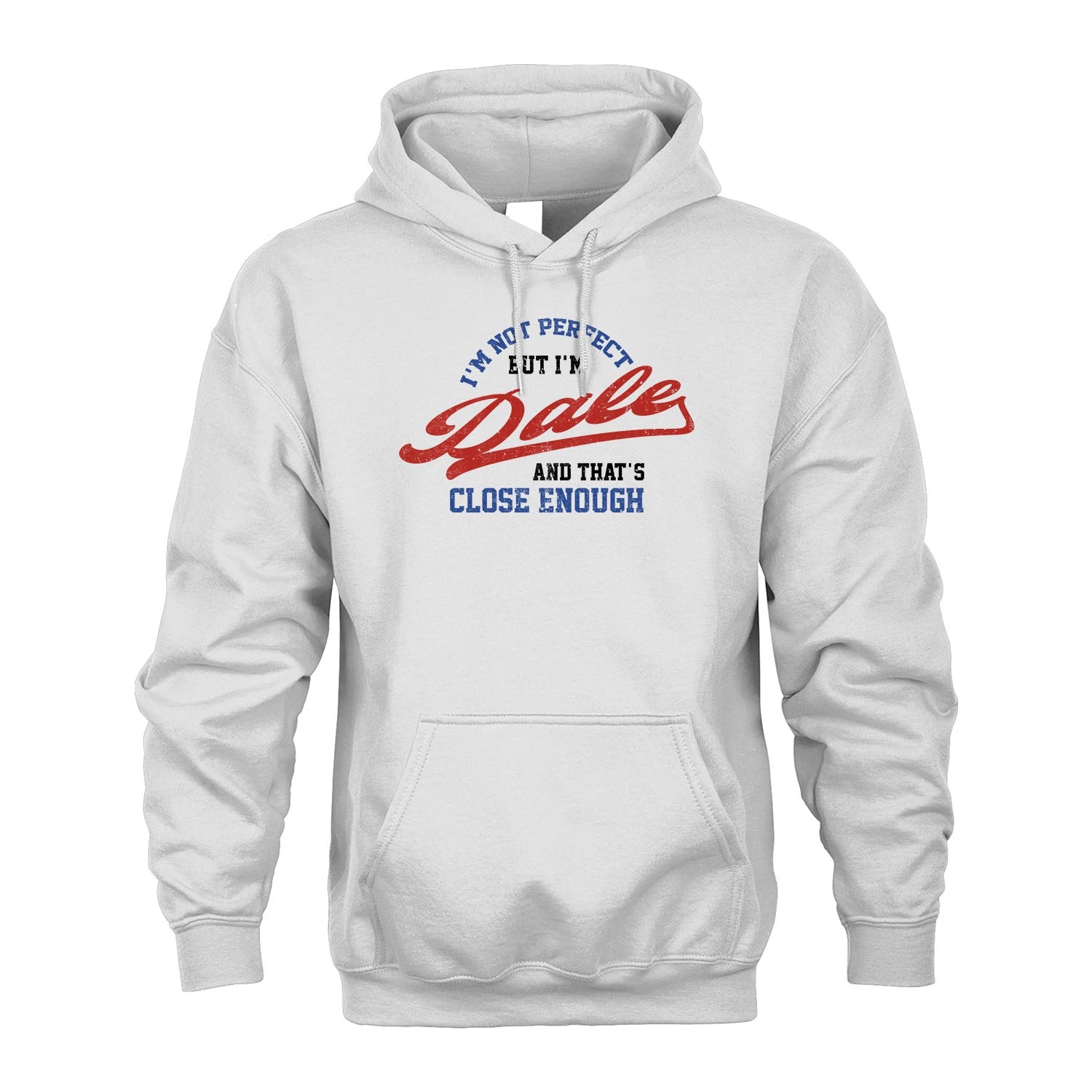I'm Not Perfect But I'm Your Name And That's Close Enough Shirt DALE M1-27