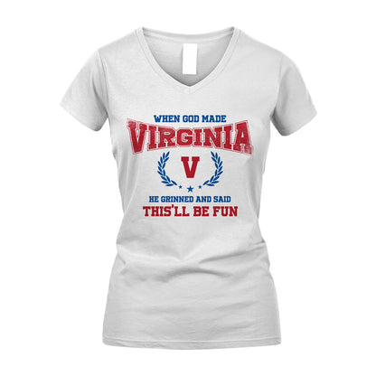 When God Made He Grinned And Said This'll Be Fun Shirt VIRGINIA M1-12