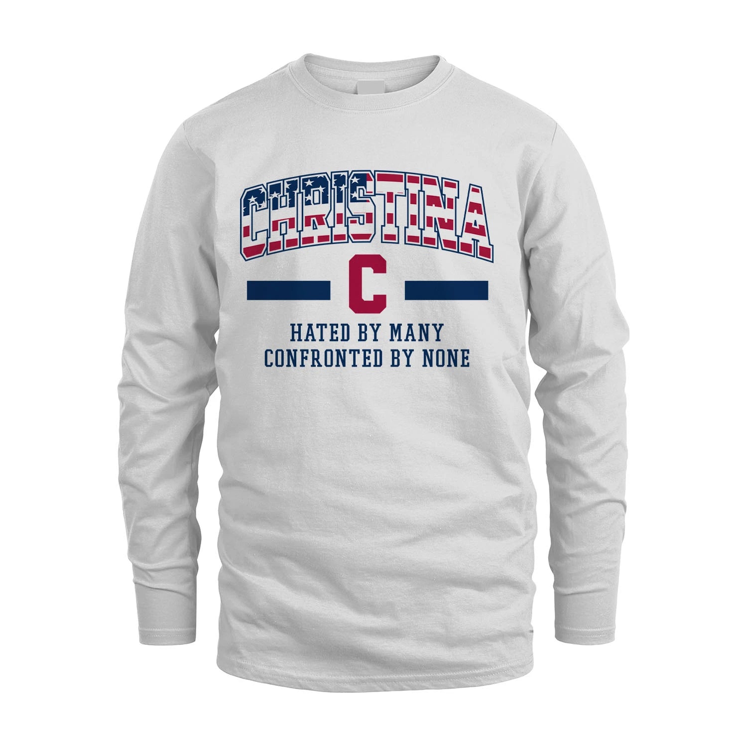Hated By Many Confronted By None America Shirt CHRISTINA M1-10