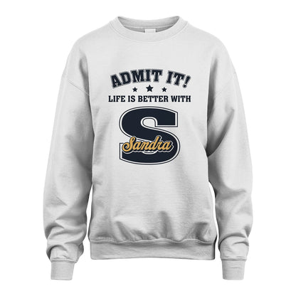Life Is Better With Your Name Shirt SANDRA M1-17