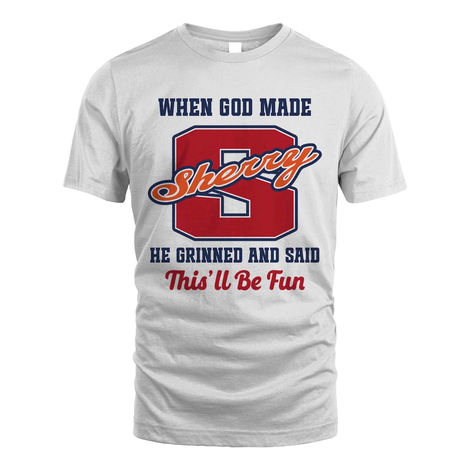 God Made Your Name Custom Shirt SHERRY M1-16