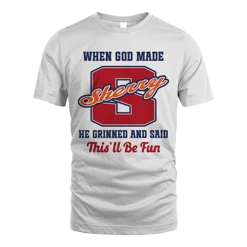 God Made Your Name Custom Shirt SHERRY M1-16