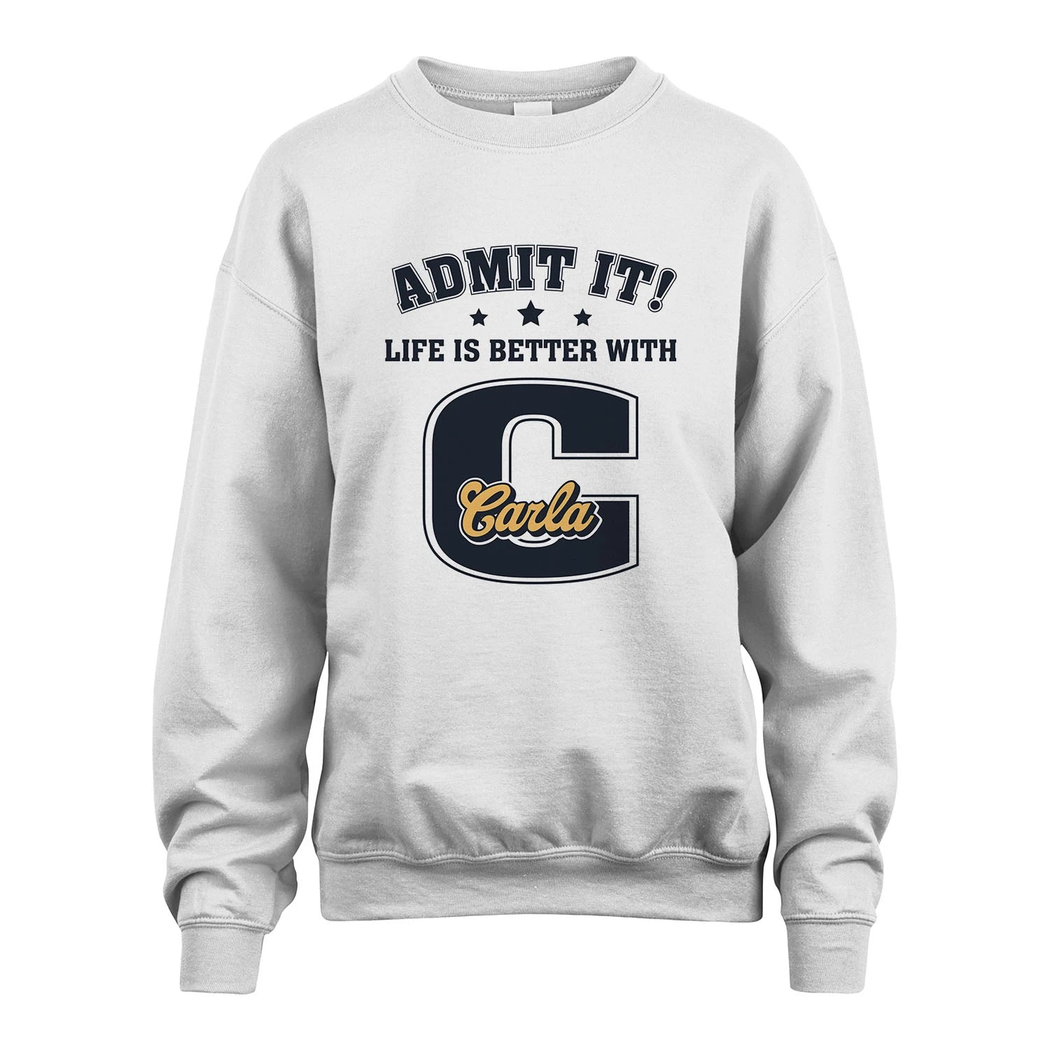 Life Is Better With Your Name Shirt CARLA M1-17