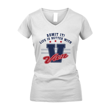 Admit It Life Is Better With Your Name Custom Shirt VAN M1-20