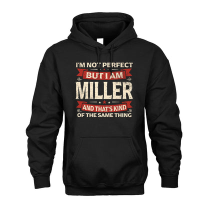 MILLER 13K1-566 I'm Not Perfect But I Am...